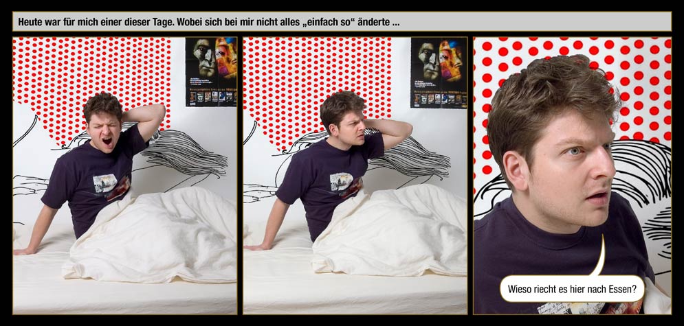Seite 3: Heute war f�r mich einer dieser Tage. Wobei sich bei mir nicht alles "einfach so" �nderte ... Marc: Wieso riecht es hier nach Essen?
