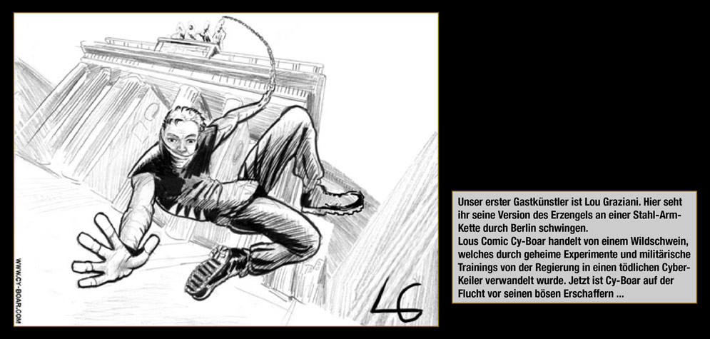 Gastk�nstler: Lou Graziani � Unser erster Gastk�nstler ist Lou Graziani. Hier seht ihr seine Version des Erzengels an einer Stahl-ArmKette durch Berlin schwingen.